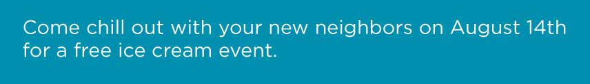 Come chill out with your neighbors on August 14th for a free ice cream event.